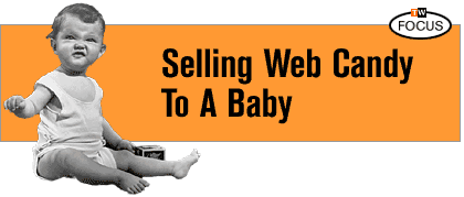 TechWire Focus: Selling Web Candy To A Baby